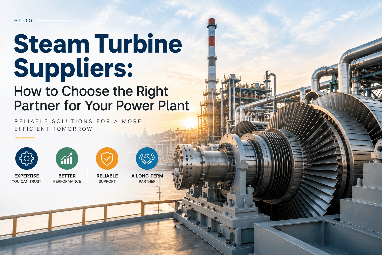 Steam Turbine Suppliers: How to Choose the Right Partner for Your Power Plant
